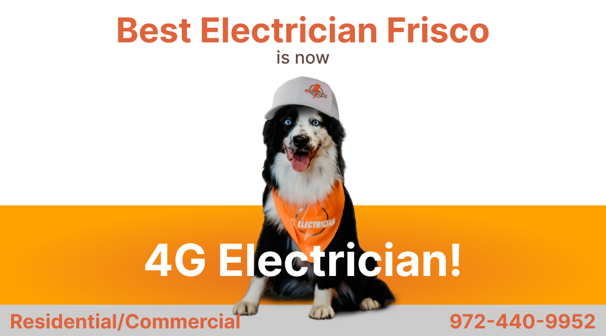 Best Electrician Frisco is now 4g Electrician